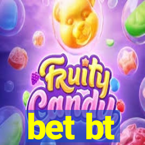bet bt